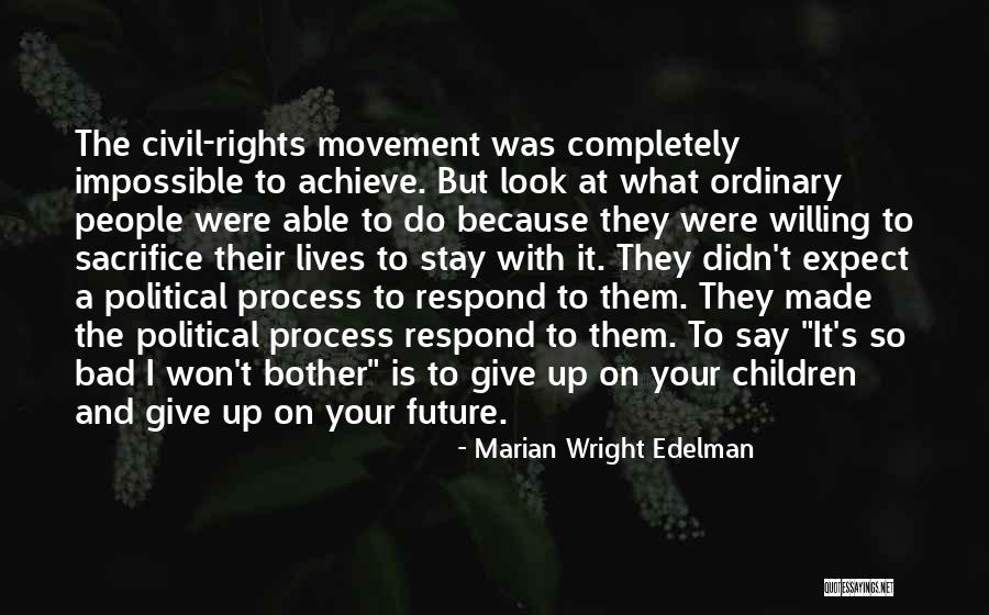 Children Future Quotes By Marian Wright Edelman Children Future Quotes By Marian Wright Edelman