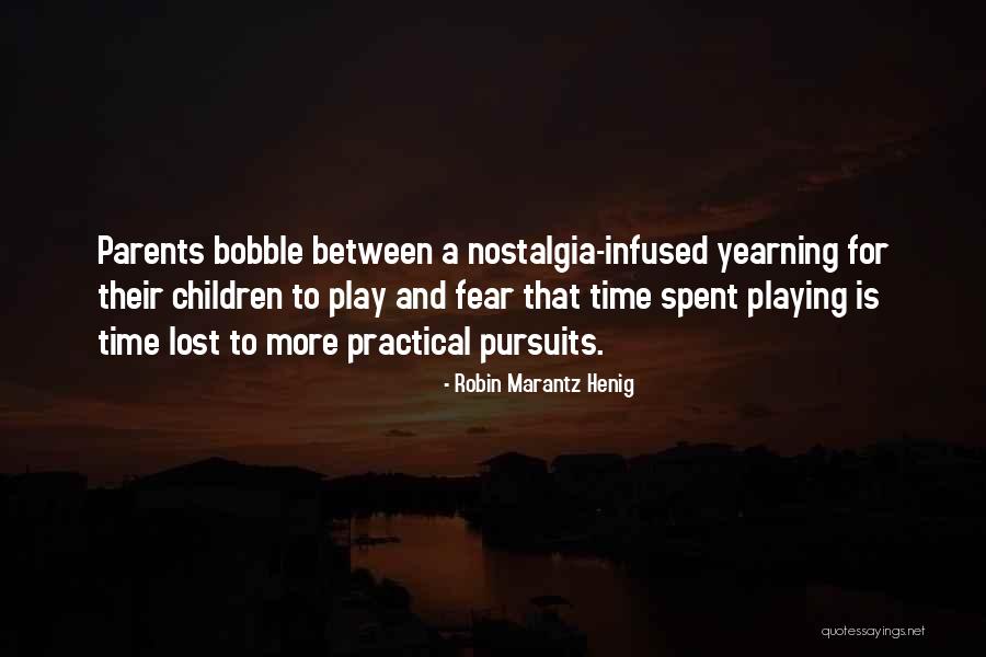 Children Have 2 Parents Quotes By Robin Marantz Henig