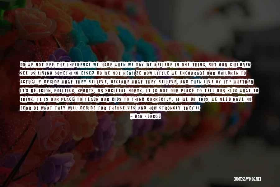 Children Have No Fear Quotes By Dan Pearce Children Have No Fear Quotes By Dan Pearce