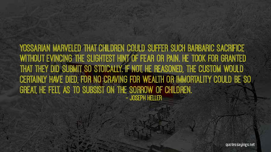 Children Have No Fear Quotes By Joseph Heller Children Have No Fear Quotes By Joseph Heller