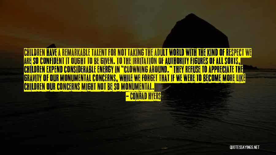 Children Have Talent Quotes By Conrad Hyers Children Have Talent Quotes By Conrad Hyers