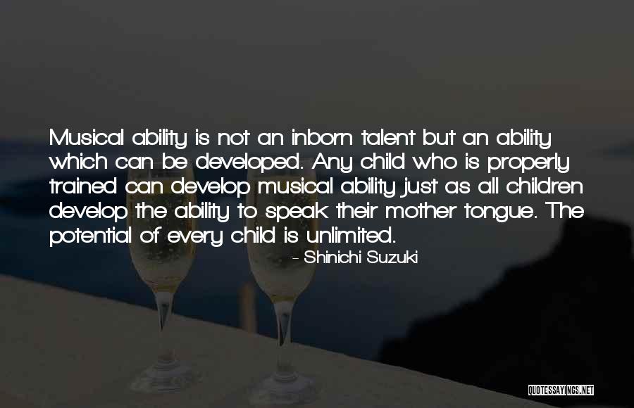 Children Have Talent Quotes By Shinichi Suzuki Children Have Talent Quotes By Shinichi Suzuki