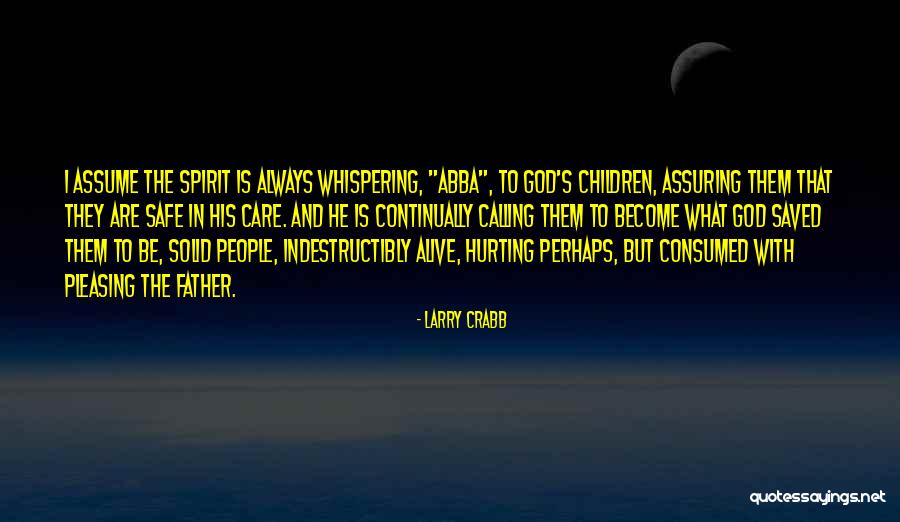 Children Hurting You Quotes By Larry Crabb Children Hurting You Quotes By Larry Crabb
