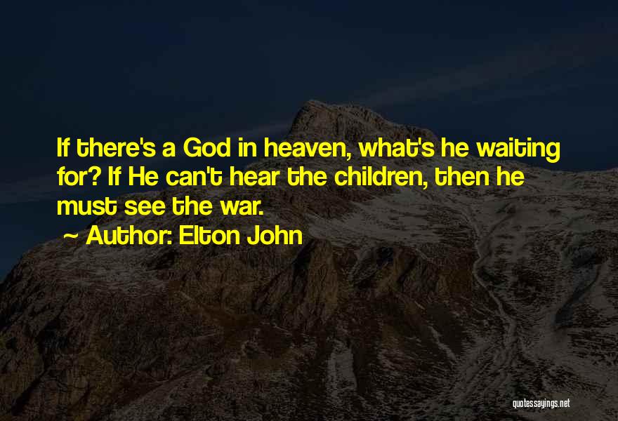 Children In Heaven Quotes By Elton John