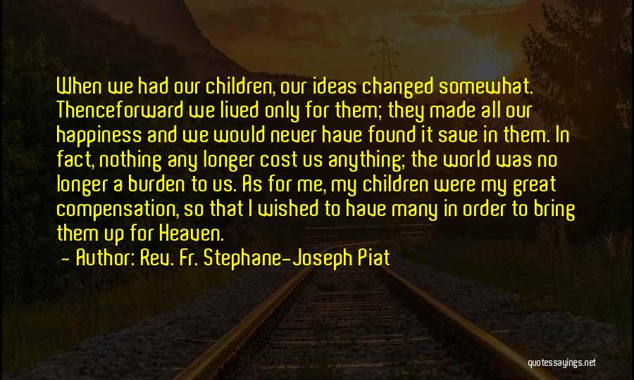 Children In Heaven Quotes By Rev. Fr. Stephane-Joseph Piat