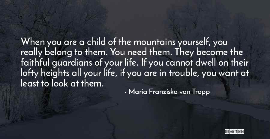 Children In Trouble Quotes By Maria Franziska Von Trapp Children In Trouble Quotes By Maria Franziska Von Trapp