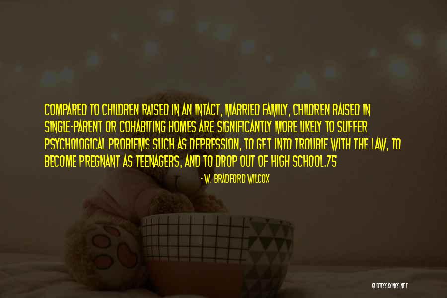 Children In Trouble Quotes By W. Bradford Wilcox Children In Trouble Quotes By W. Bradford Wilcox