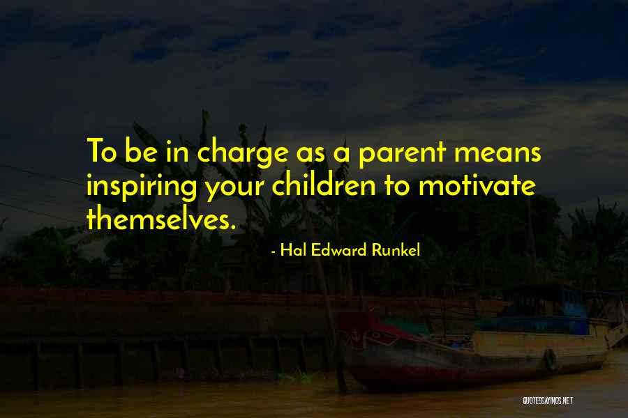 Children Inspiring Quotes By Hal Edward Runkel Children Inspiring Quotes By Hal Edward Runkel