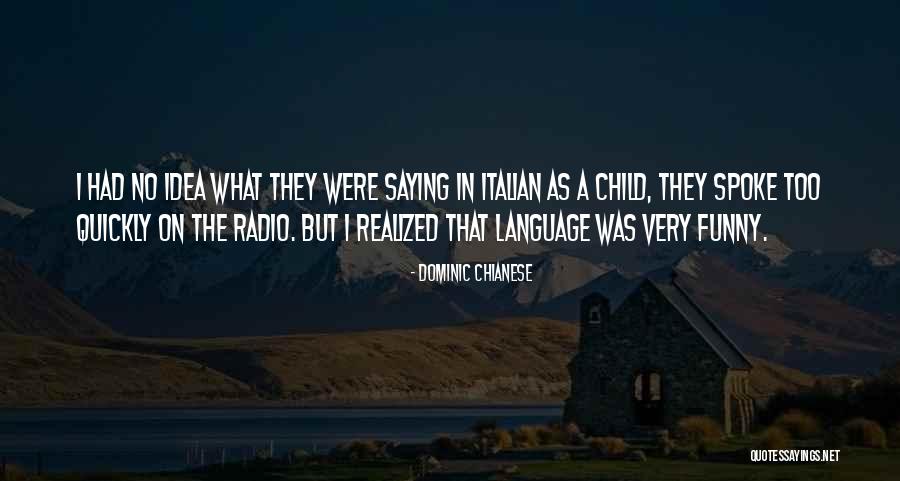 Children Italian Quotes By Dominic Chianese Children Italian Quotes By Dominic Chianese
