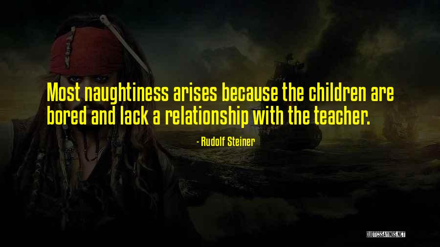 Children Naughtiness Quotes By Rudolf Steiner Children Naughtiness Quotes By Rudolf Steiner