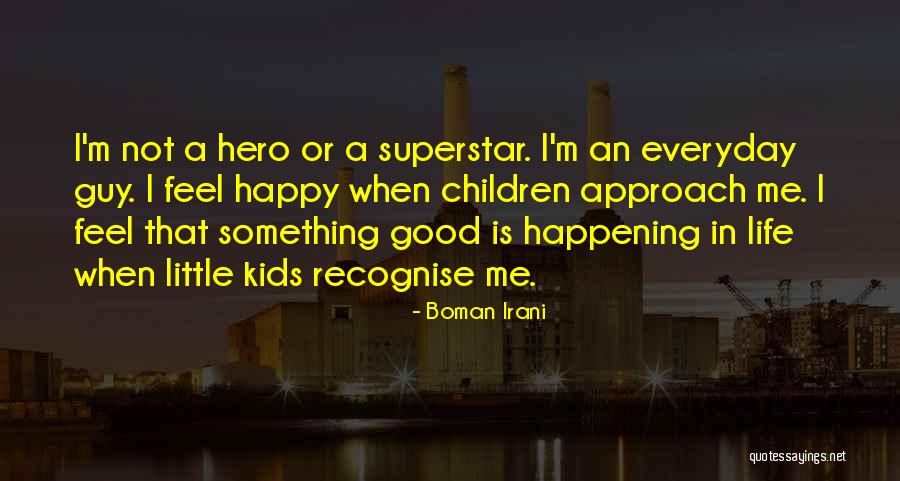 Children Not Quotes By Boman Irani Children Not Quotes By Boman Irani