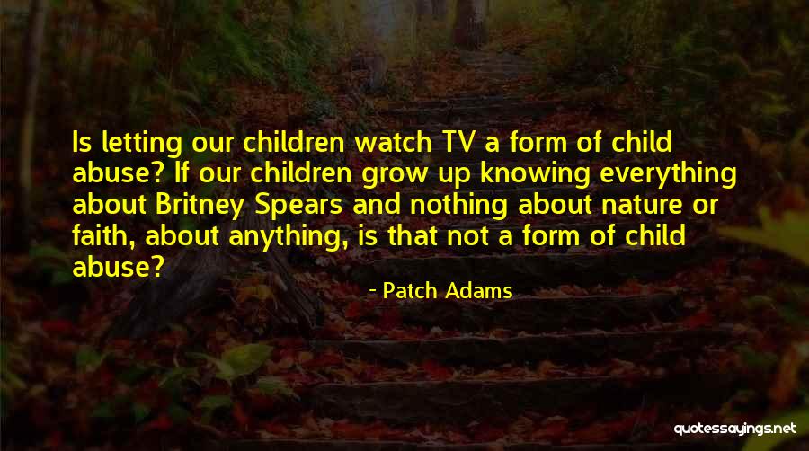 Children Of Abuse Quotes By Patch Adams Children Of Abuse Quotes By Patch Adams