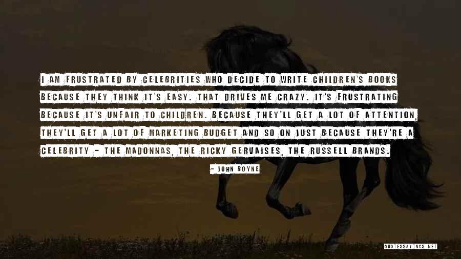 Children Of Celebrities Quotes By John Boyne Children Of Celebrities Quotes By John Boyne
