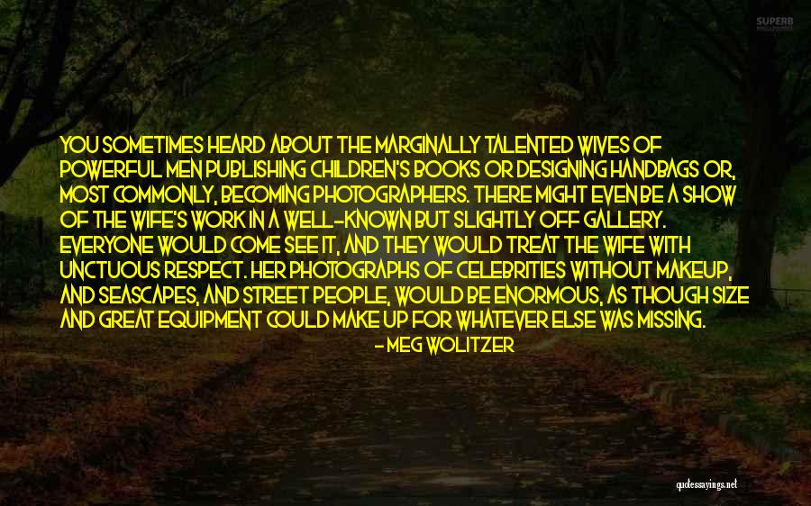 Children Of Celebrities Quotes By Meg Wolitzer Children Of Celebrities Quotes By Meg Wolitzer