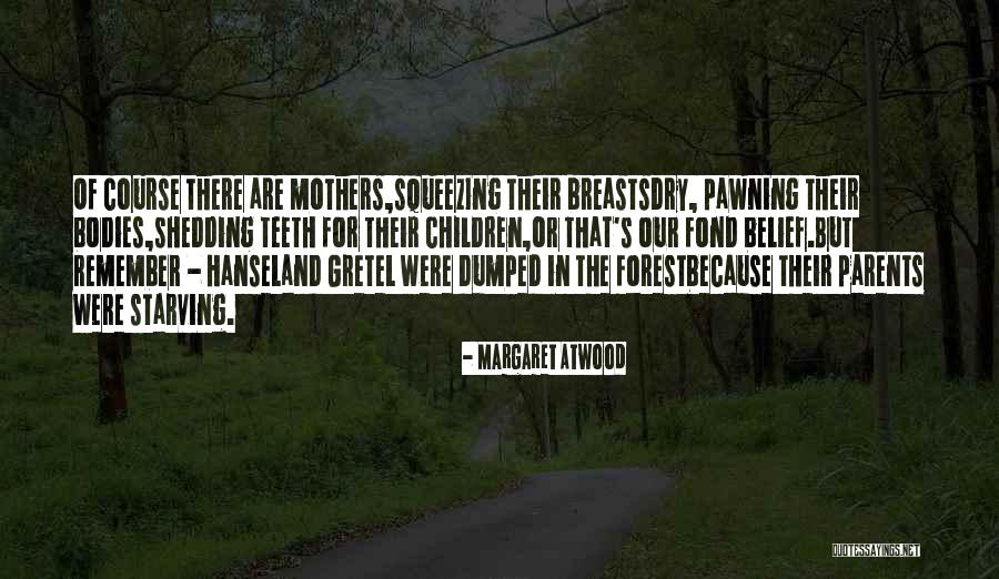 Children Of The Forest Quotes By Margaret Atwood Children Of The Forest Quotes By Margaret Atwood