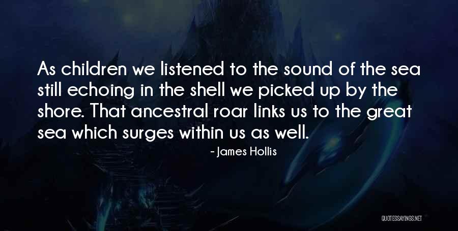 Children Of The Sea Quotes By James Hollis Children Of The Sea Quotes By James Hollis
