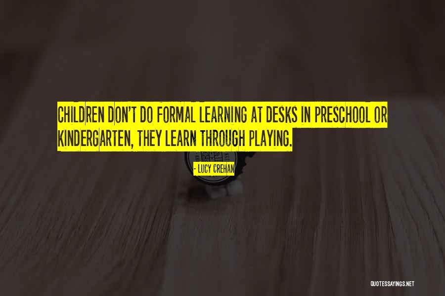 Children Playing And Learning Quotes By Lucy Crehan Children Playing And Learning Quotes By Lucy Crehan