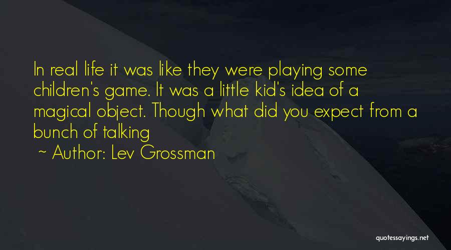 Children Playing Quotes By Lev Grossman