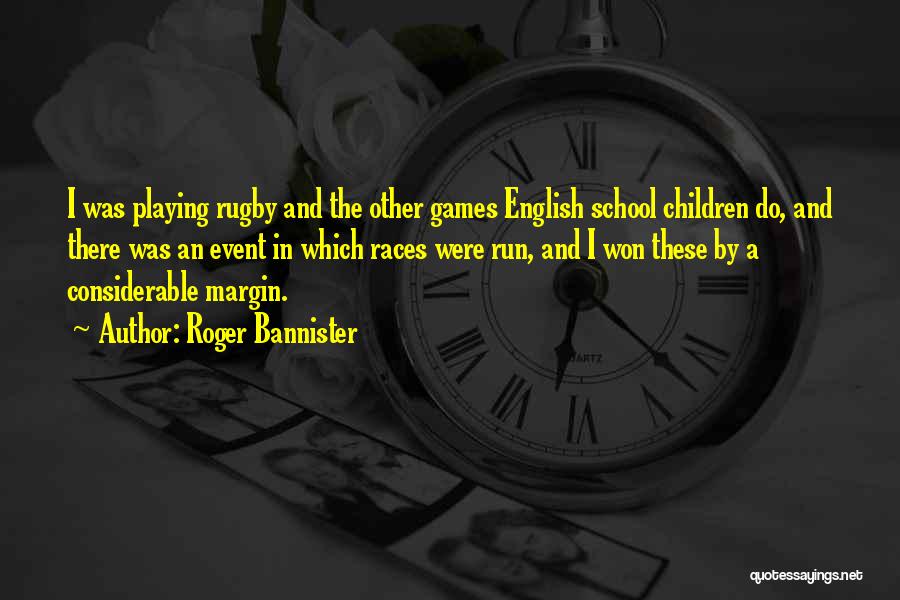 Children Playing Quotes By Roger Bannister