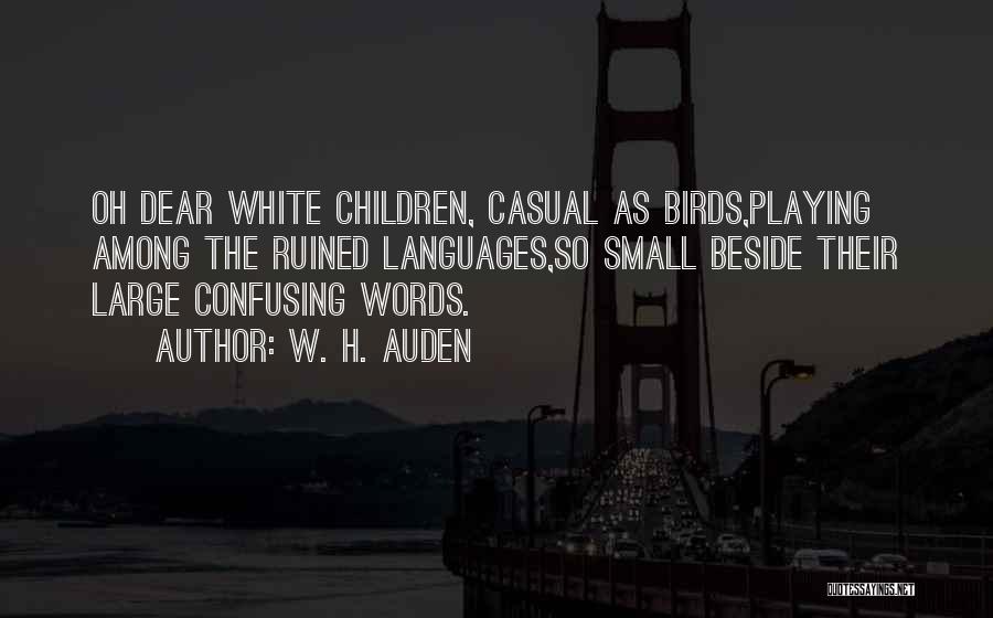 Children Playing Quotes By W. H. Auden