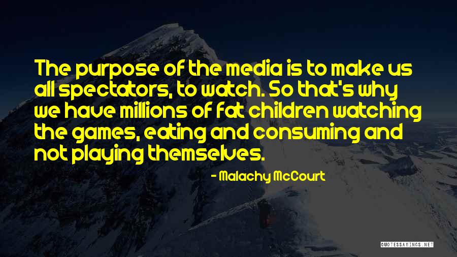 Children S Games Quotes By Malachy McCourt Children S Games Quotes By Malachy McCourt