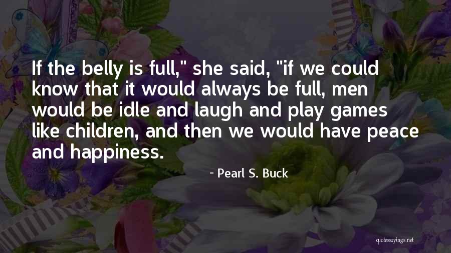 Children S Games Quotes By Pearl S. Buck Children S Games Quotes By Pearl S. Buck