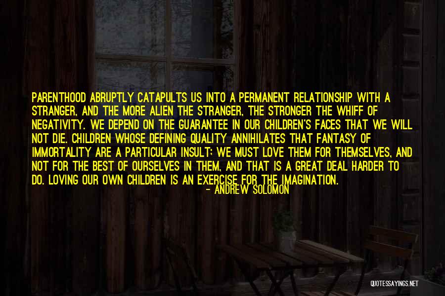 Children S Imagination Quotes By Andrew Solomon Children S Imagination Quotes By Andrew Solomon