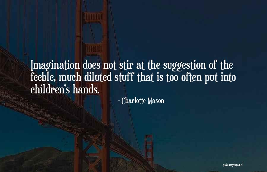 Children S Imagination Quotes By Charlotte Mason Children S Imagination Quotes By Charlotte Mason