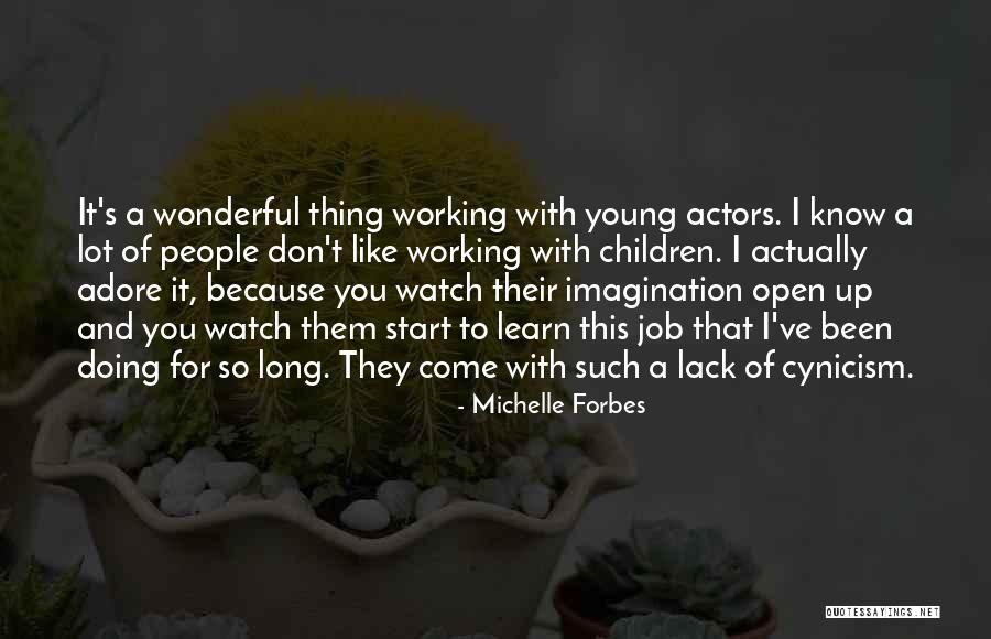 Children S Imagination Quotes By Michelle Forbes Children S Imagination Quotes By Michelle Forbes