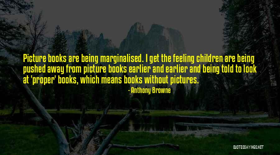 Children S Picture Books Quotes By Anthony Browne Children S Picture Books Quotes By Anthony Browne