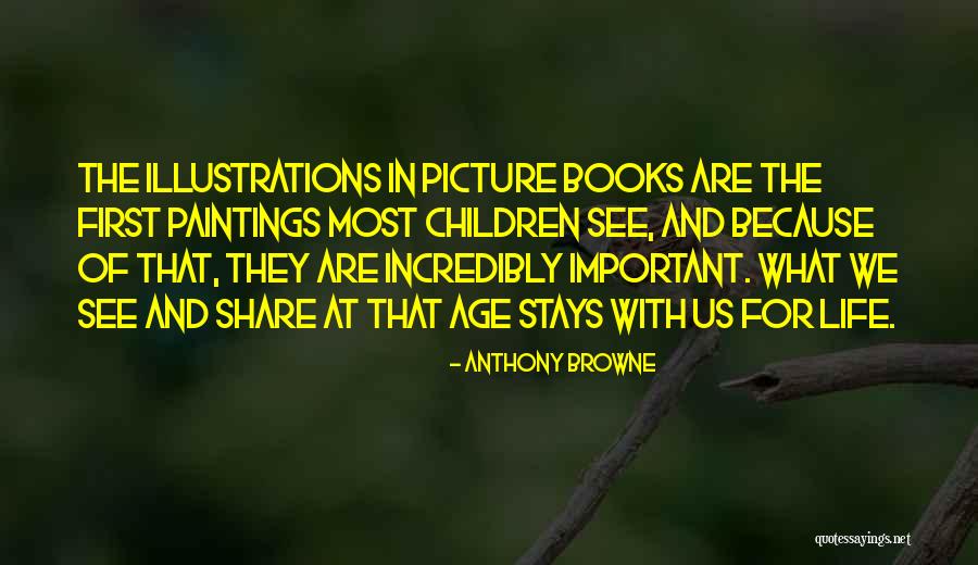 Children S Picture Books Quotes By Anthony Browne Children S Picture Books Quotes By Anthony Browne
