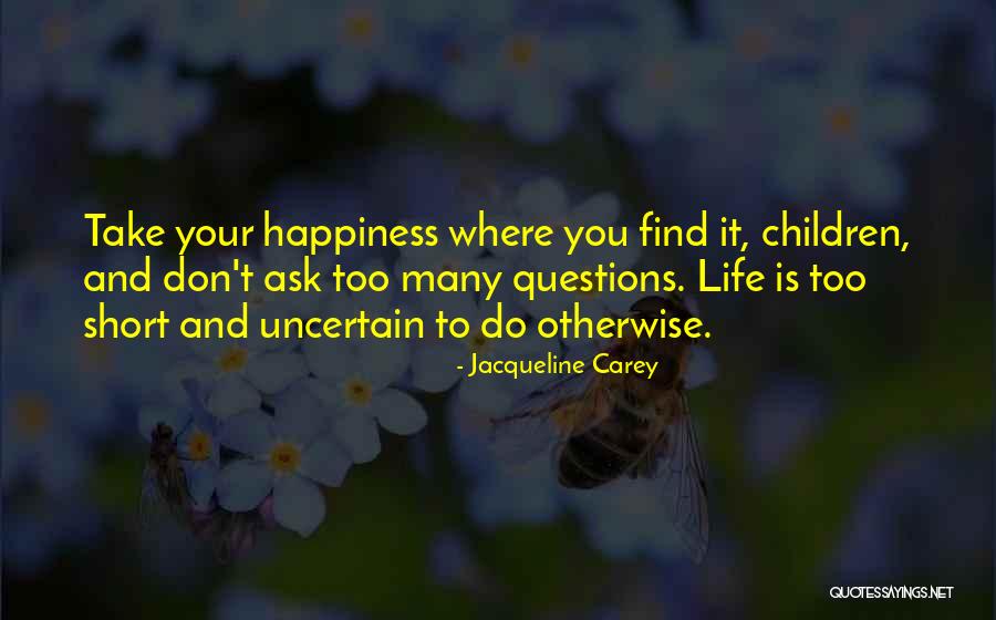 Children Short Quotes By Jacqueline Carey Children Short Quotes By Jacqueline Carey
