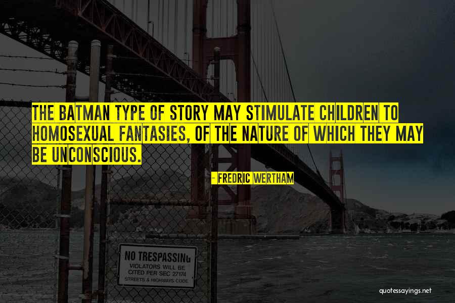 Children Stories Quotes By Fredric Wertham