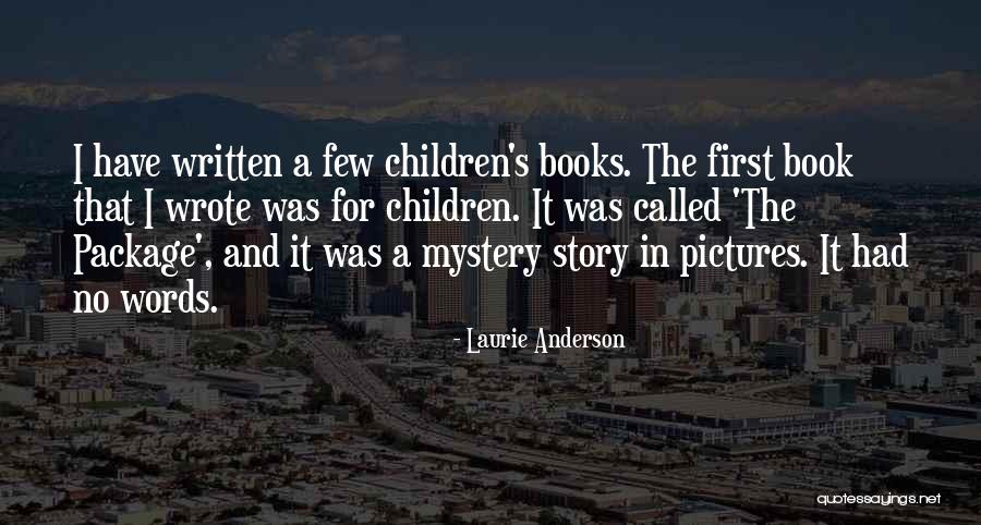 Children Story Quotes By Laurie Anderson Children Story Quotes By Laurie Anderson