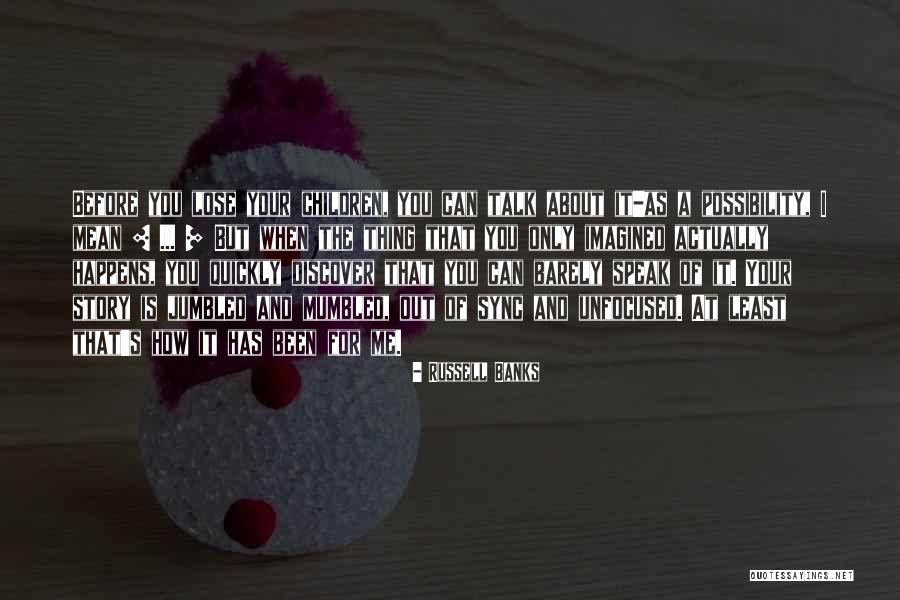 Children Story Quotes By Russell Banks Children Story Quotes By Russell Banks