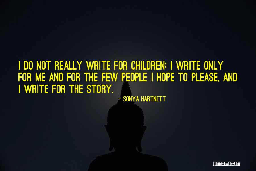 Children Story Quotes By Sonya Hartnett Children Story Quotes By Sonya Hartnett
