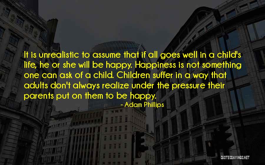 Children Suffer Quotes By Adam Phillips Children Suffer Quotes By Adam Phillips