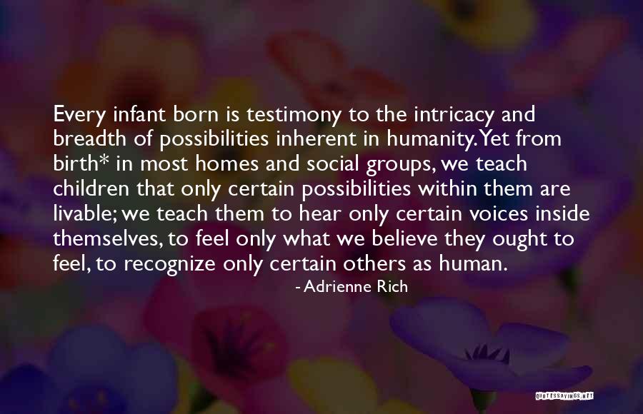 Children Teach Quotes By Adrienne Rich Children Teach Quotes By Adrienne Rich