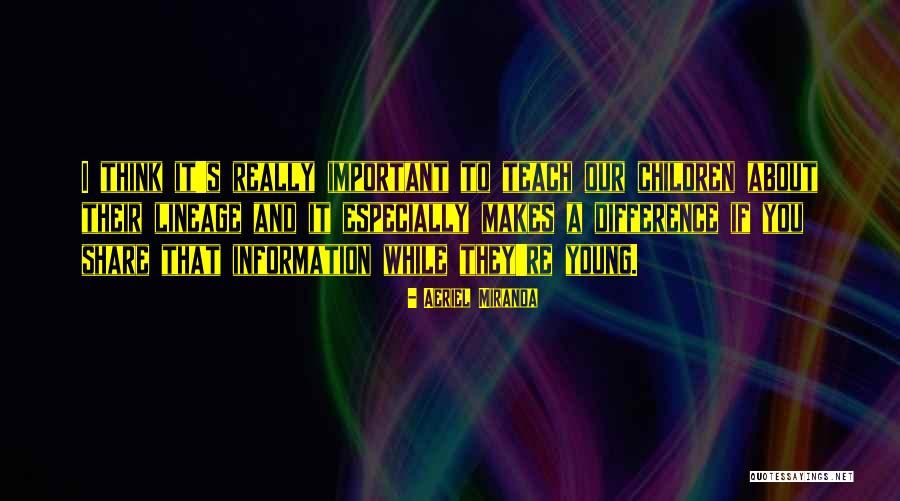 Children Teach Quotes By Aeriel Miranda Children Teach Quotes By Aeriel Miranda