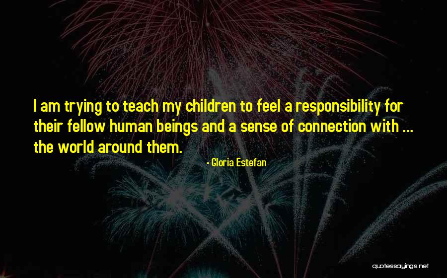 Children Teach Quotes By Gloria Estefan Children Teach Quotes By Gloria Estefan