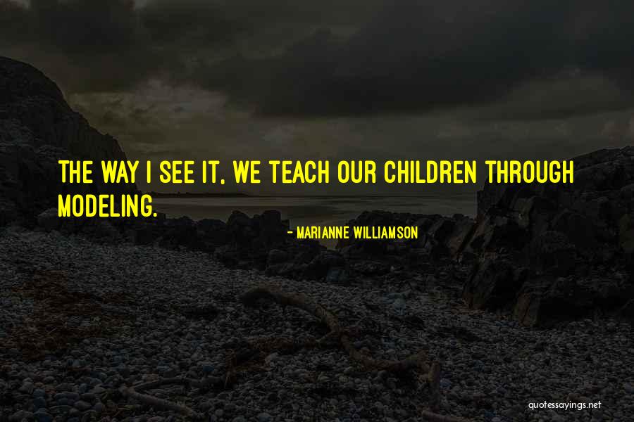 Children Teach Quotes By Marianne Williamson Children Teach Quotes By Marianne Williamson