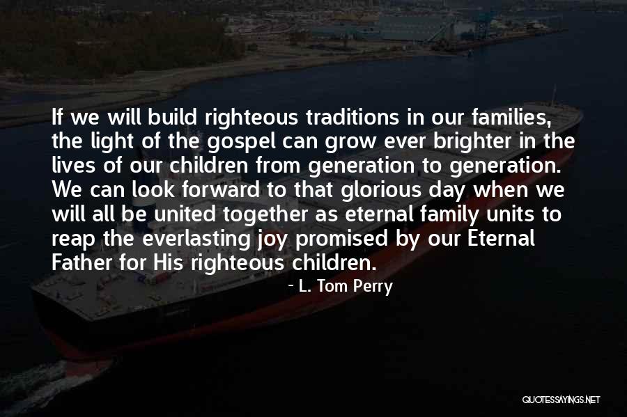 Children United Quotes By L. Tom Perry Children United Quotes By L. Tom Perry