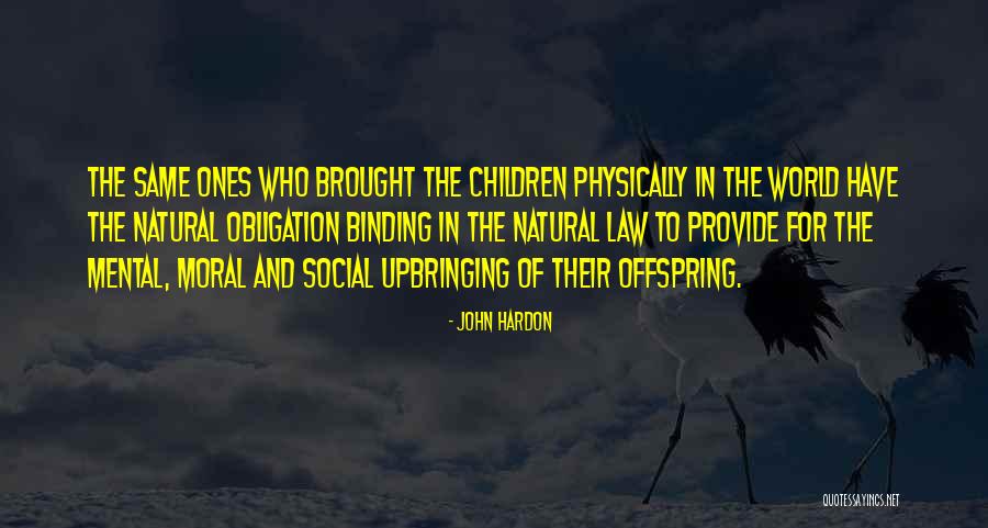 Children Upbringing Quotes By John Hardon Children Upbringing Quotes By John Hardon