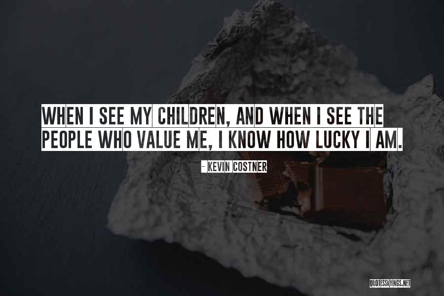 Children Who Are Lucky Quotes By Kevin Costner Children Who Are Lucky Quotes By Kevin Costner