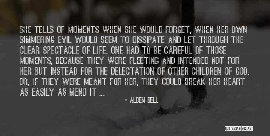 Children Who Break Your Heart Quotes By Alden Bell Children Who Break Your Heart Quotes By Alden Bell