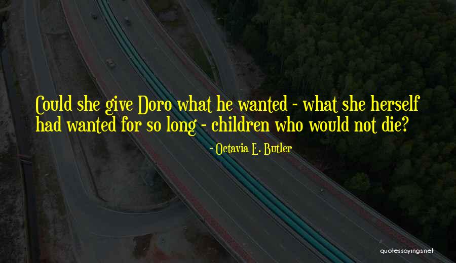 Children Who Die Quotes By Octavia E. Butler Children Who Die Quotes By Octavia E. Butler