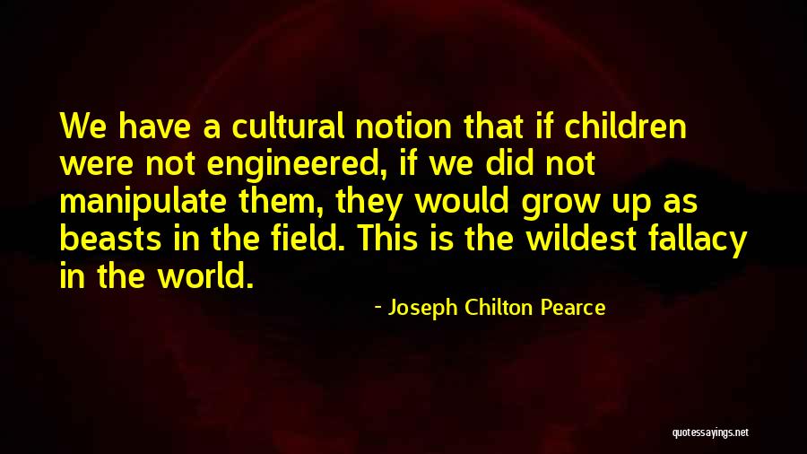 Children Who Manipulate Quotes By Joseph Chilton Pearce Children Who Manipulate Quotes By Joseph Chilton Pearce