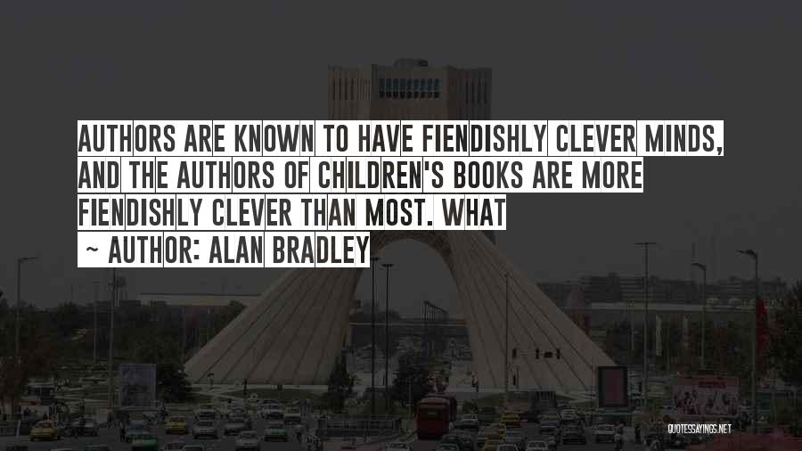 Children's Authors Quotes By Alan Bradley