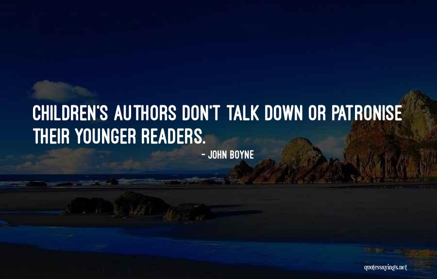 Children's Authors Quotes By John Boyne