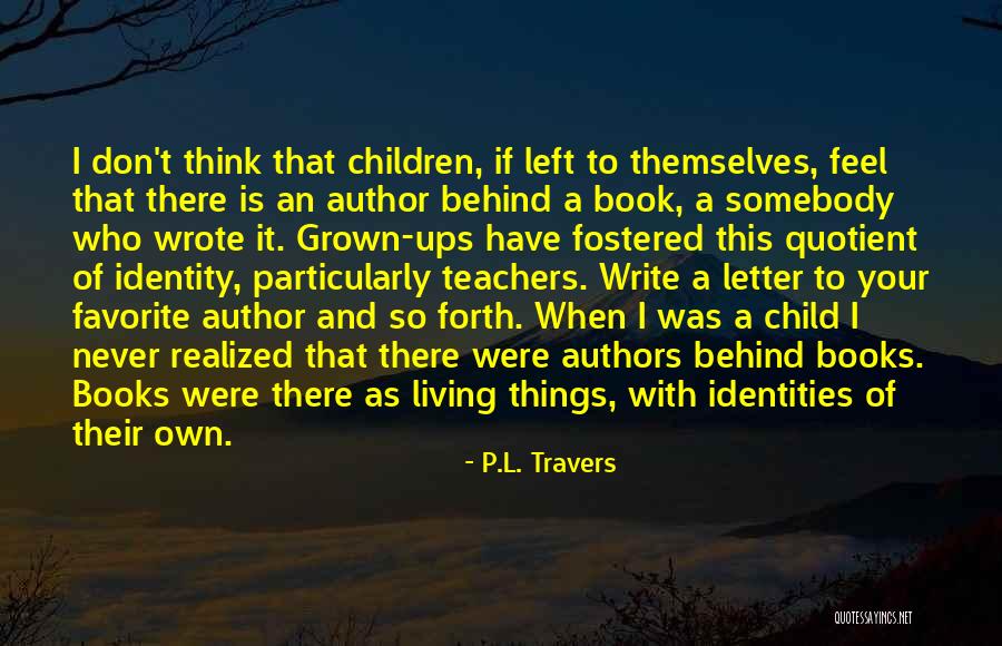 Children's Authors Quotes By P.L. Travers Children's Authors Quotes By P.L. Travers